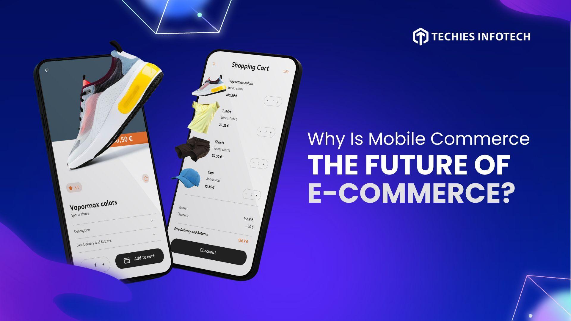 Why is mobile commerce the Future of E-commerce?